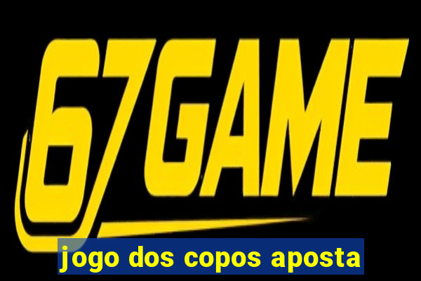 jogo dos copos aposta